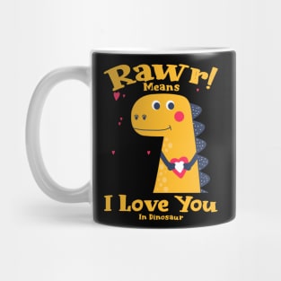 Rawr Means I Love You In Dinosaur, I Love You Design Mug